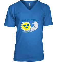 Weather Why So Cirrus Serious Cloud Funny Men's V-Neck Men's V-Neck - belovedtshirt
