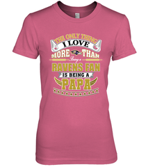 NFL The Only Thing I Love More Than Being A Baltimore Ravens Fan Is Being A Papa Football Women's Premium T-Shirt Women's Premium T-Shirt - belovedtshirt