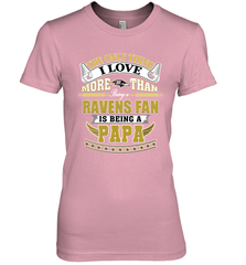 NFL The Only Thing I Love More Than Being A Baltimore Ravens Fan Is Being A Papa Football Women's Premium T-Shirt Women's Premium T-Shirt - belovedtshirt