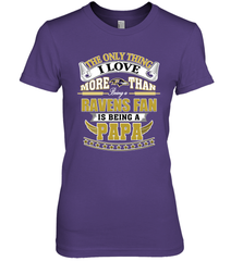 NFL The Only Thing I Love More Than Being A Baltimore Ravens Fan Is Being A Papa Football Women's Premium T-Shirt Women's Premium T-Shirt - belovedtshirt