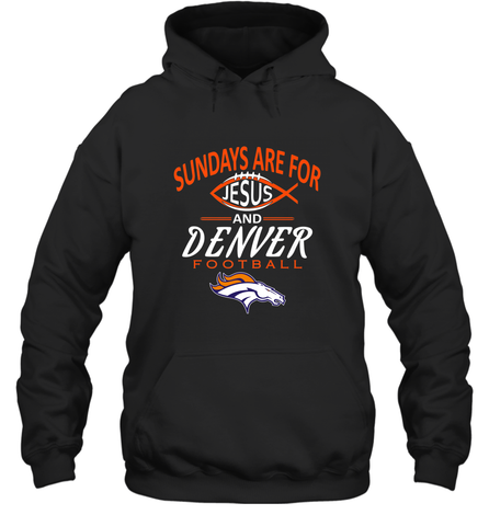 Sundays Are For Jesus and Denver Funny Christian Football Hooded Sweatshirt Hooded Sweatshirt / Black / S Hooded Sweatshirt - belovedtshirt