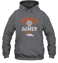 Sundays Are For Jesus and Denver Funny Christian Football Hooded Sweatshirt Hooded Sweatshirt - belovedtshirt