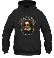 William Shakespeare Will Power Shirt Art Positive Quote Hooded Sweatshirt Hooded Sweatshirt - belovedtshirt