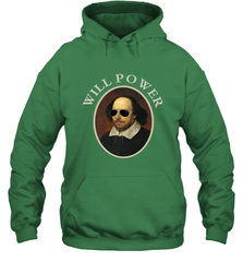 William Shakespeare Will Power Shirt Art Positive Quote Hooded Sweatshirt Hooded Sweatshirt - belovedtshirt
