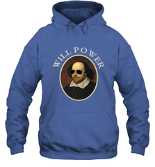 William Shakespeare Will Power Shirt Art Positive Quote Hooded Sweatshirt Hooded Sweatshirt - belovedtshirt