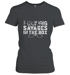 Fucking Savages In That Box Women's T-Shirt