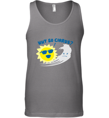 Weather Why So Cirrus Serious Cloud Funny Men's Tank Top Men's Tank Top - belovedtshirt