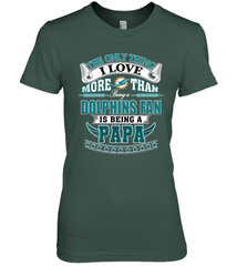 NFL The Only Thing I Love More Than Being A Miami Dolphins Fan Is Being A Papa Football Women's Premium T-Shirt Women's Premium T-Shirt - belovedtshirt