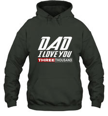 I Love You Dad 3000 Papa Three Tsnd Father's day Gift Hooded Sweatshirt Hooded Sweatshirt - belovedtshirt