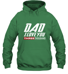 I Love You Dad 3000 Papa Three Tsnd Father's day Gift Hooded Sweatshirt Hooded Sweatshirt - belovedtshirt