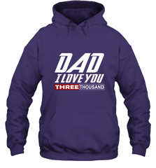 I Love You Dad 3000 Papa Three Tsnd Father's day Gift Hooded Sweatshirt Hooded Sweatshirt - belovedtshirt