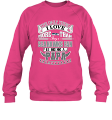 NFL The Only Thing I Love More Than Being A Seattle Seahawks Fan Is Being A Papa Football Crewneck Sweatshirt Crewneck Sweatshirt - belovedtshirt