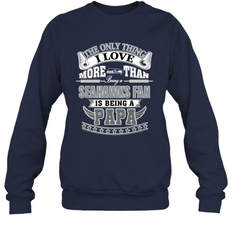 NFL The Only Thing I Love More Than Being A Seattle Seahawks Fan Is Being A Papa Football Crewneck Sweatshirt