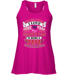 NFL The Only Thing I Love More Than Being A New York Giants Fan Is Being A Papa Football Women's Racerback Tank Women's Racerback Tank - belovedtshirt