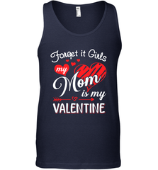 Forget it Girls My Mom is my Valentine Men's Tank Top Men's Tank Top - belovedtshirt