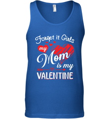 Forget it Girls My Mom is my Valentine Men's Tank Top Men's Tank Top - belovedtshirt