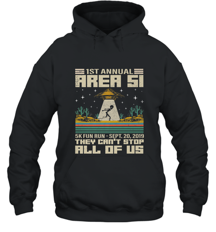 Storm Area 51 5K Fun Run They Can't Stop Us All Vintage UFO Hooded Sweatshirt Hooded Sweatshirt / Black / S Hooded Sweatshirt - belovedtshirt