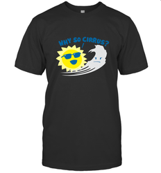 Weather Why So Cirrus Serious Cloud Funny Men's T-Shirt