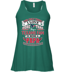 NFL The Only Thing I Love More Than Being A Houston Texans Fan Is Being A Papa Football Women's Racerback Tank Women's Racerback Tank - belovedtshirt