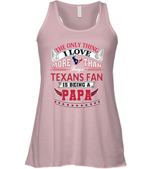 NFL The Only Thing I Love More Than Being A Houston Texans Fan Is Being A Papa Football Women's Racerback Tank Women's Racerback Tank - belovedtshirt