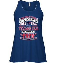 NFL The Only Thing I Love More Than Being A Houston Texans Fan Is Being A Papa Football Women's Racerback Tank Women's Racerback Tank - belovedtshirt