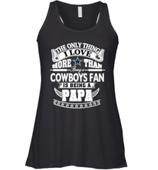 NFL The Only Thing I Love More Than Being A Dallas Cowboys Fan Is Being A Papa Football Women's Racerback Tank Women's Racerback Tank - belovedtshirt