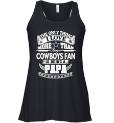 NFL The Only Thing I Love More Than Being A Dallas Cowboys Fan Is Being A Papa Football Women's Racerback Tank Women's Racerback Tank - belovedtshirt