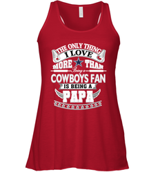 NFL The Only Thing I Love More Than Being A Dallas Cowboys Fan Is Being A Papa Football Women's Racerback Tank