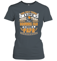 NFL The Only Thing I Love More Than Being A Cleveland Browns Fan Is Being A Papa Football Women's T-Shirt Women's T-Shirt - belovedtshirt