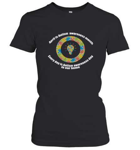 April is autism awareness month , Every day is Autism awareness day in our home AutismT shirt Women's T-Shirt Women's T-Shirt / Black / S Women's T-Shirt - belovedtshirt