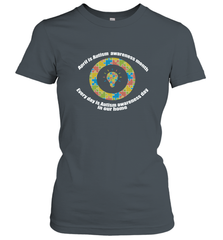 April is autism awareness month , Every day is Autism awareness day in our home AutismT shirt Women's T-Shirt Women's T-Shirt - belovedtshirt