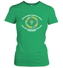 April is autism awareness month , Every day is Autism awareness day in our home AutismT shirt Women's T-Shirt Women's T-Shirt - belovedtshirt