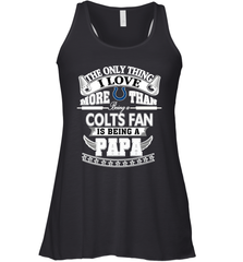 NFL The Only Thing I Love More Than Being A Indianapolis Colts Fan Is Being A Papa Football Women's Racerback Tank Women's Racerback Tank - belovedtshirt