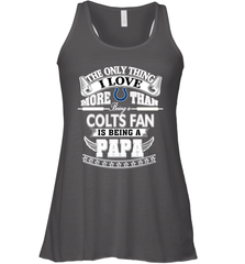 NFL The Only Thing I Love More Than Being A Indianapolis Colts Fan Is Being A Papa Football Women's Racerback Tank Women's Racerback Tank - belovedtshirt