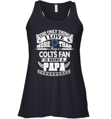 NFL The Only Thing I Love More Than Being A Indianapolis Colts Fan Is Being A Papa Football Women's Racerback Tank Women's Racerback Tank - belovedtshirt