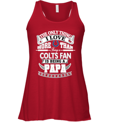 NFL The Only Thing I Love More Than Being A Indianapolis Colts Fan Is Being A Papa Football Women's Racerback Tank