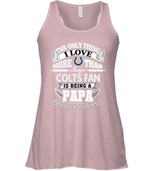 NFL The Only Thing I Love More Than Being A Indianapolis Colts Fan Is Being A Papa Football Women's Racerback Tank Women's Racerback Tank - belovedtshirt