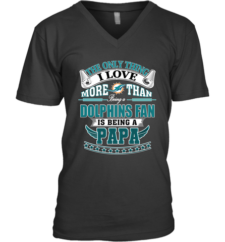 NFL The Only Thing I Love More Than Being A Miami Dolphins Fan Is Being A Papa Football Men's V-Neck Men's V-Neck / Black / S Men's V-Neck - belovedtshirt