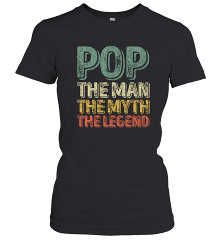Pop The Man The Myth The Legend Father's Day Women's T-Shirt Women's T-Shirt / Black / XS Women's T-Shirt - belovedtshirt