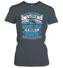 NFL The Only Thing I Love More Than Being A Detroit Lions Fan Is Being A Papa Football Women's T-Shirt Women's T-Shirt - belovedtshirt
