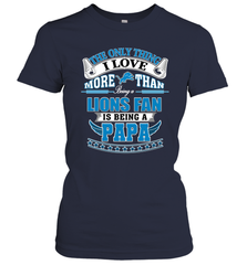 NFL The Only Thing I Love More Than Being A Detroit Lions Fan Is Being A Papa Football Women's T-Shirt Women's T-Shirt - belovedtshirt