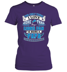 NFL The Only Thing I Love More Than Being A Detroit Lions Fan Is Being A Papa Football Women's T-Shirt Women's T-Shirt - belovedtshirt
