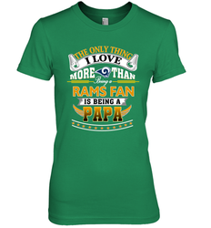 NFL The Only Thing I Love More Than Being A Los Angeles Rams Fan Is Being A Papa Football Women's Premium T-Shirt