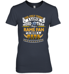 NFL The Only Thing I Love More Than Being A Los Angeles Rams Fan Is Being A Papa Football Women's Premium T-Shirt Women's Premium T-Shirt - belovedtshirt