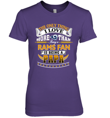 NFL The Only Thing I Love More Than Being A Los Angeles Rams Fan Is Being A Papa Football Women's Premium T-Shirt Women's Premium T-Shirt - belovedtshirt