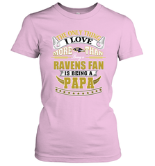 NFL The Only Thing I Love More Than Being A Baltimore Ravens Fan Is Being A Papa Football Women's T-Shirt Women's T-Shirt - belovedtshirt