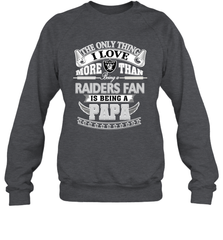 NFL The Only Thing I Love More Than Being A Oakland Raiders Fan Is Being A Papa Football Crewneck Sweatshirt Crewneck Sweatshirt - belovedtshirt