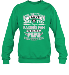 NFL The Only Thing I Love More Than Being A Oakland Raiders Fan Is Being A Papa Football Crewneck Sweatshirt Crewneck Sweatshirt - belovedtshirt