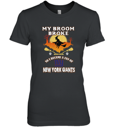 Broom Broke So I Became A Fan of New York Giants  NFL Halloween Costume Women's Premium T-Shirt