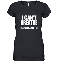 I can't breathe Black lives matter Women's V-Neck T-Shirt Women's V-Neck T-Shirt - belovedtshirt
